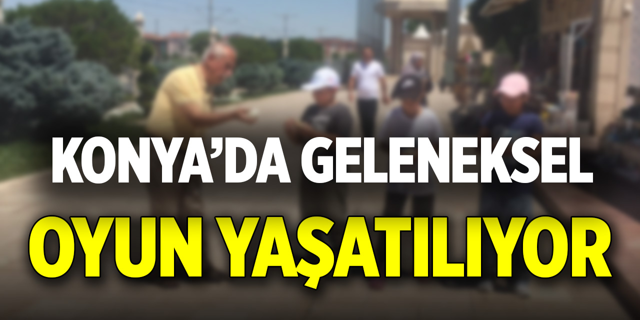 Konya'da geleneksel oyun yaşatılıyor