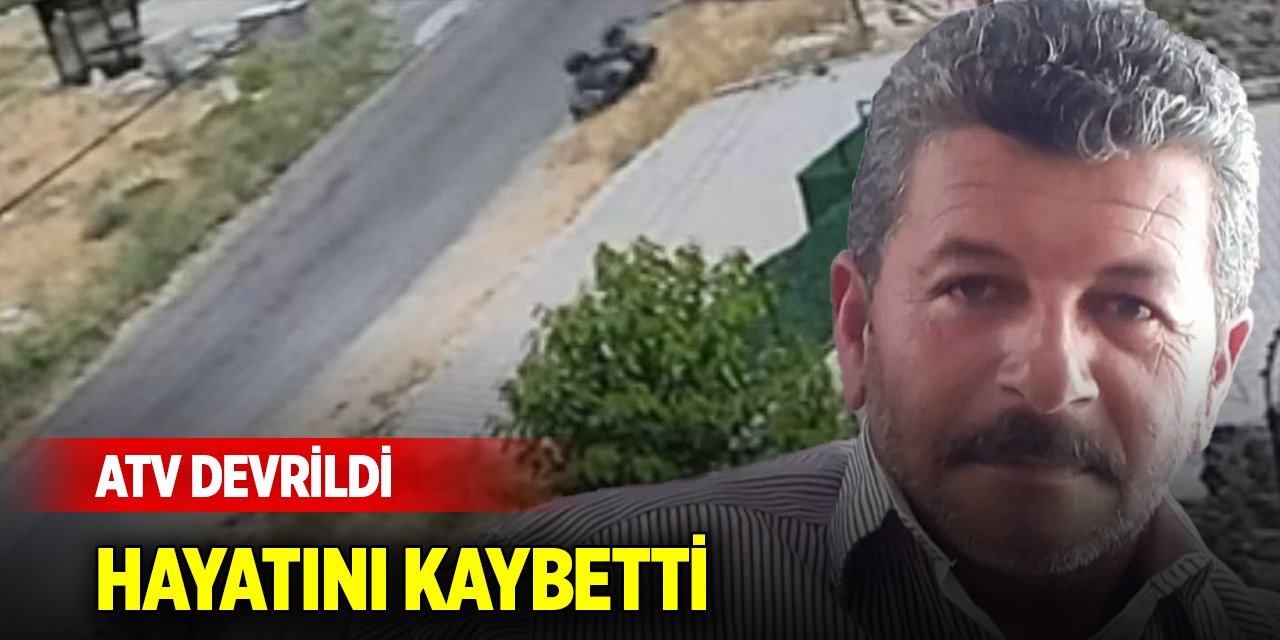 Kontrolden çıkan ATV devrildi, sürücü hayatını kaybetti