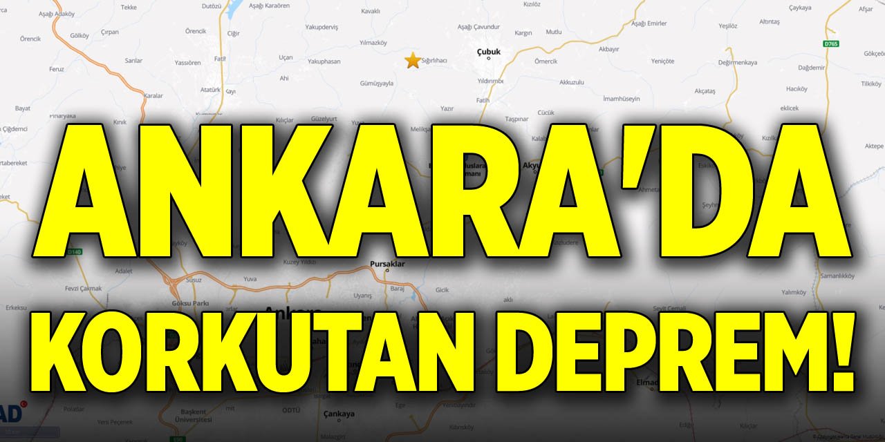 Ankara'da korkutan deprem!