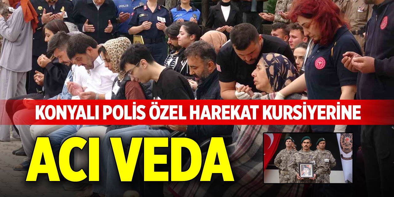 Konyalı polis özel harekat kursiyerine acı veda