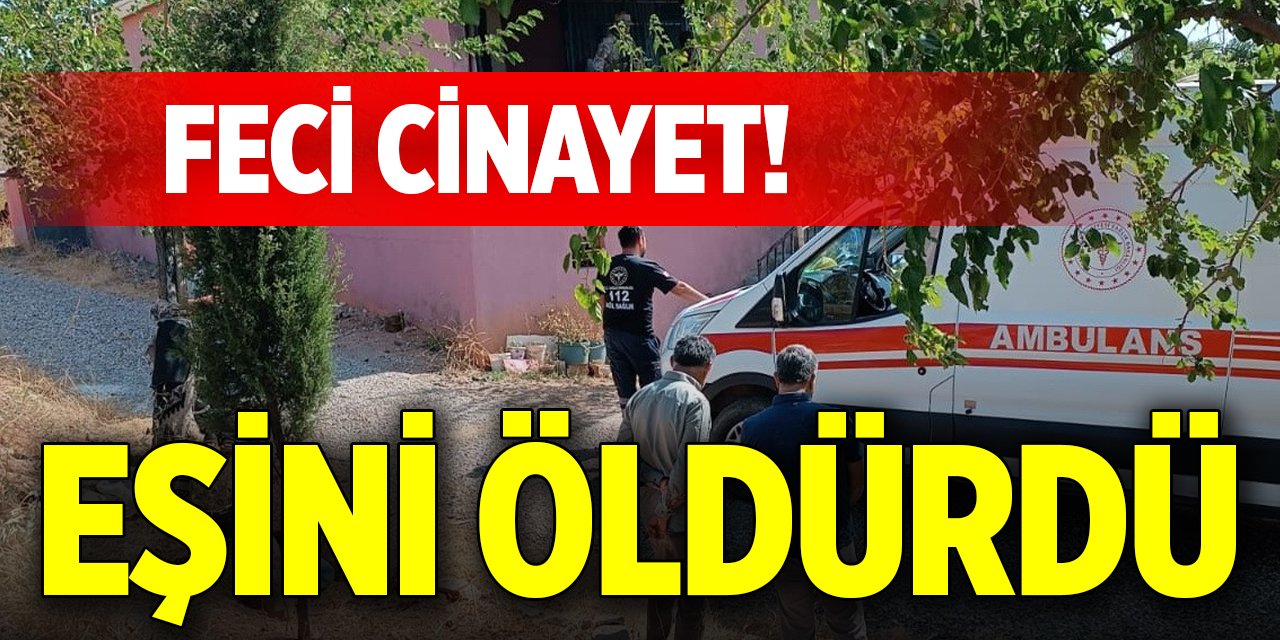 Feci cinayet! Eşini öldürdü