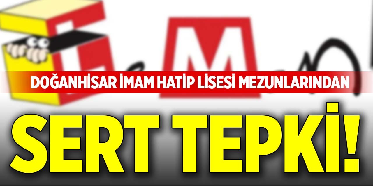 Doğanhisar İmam Hatip Lisesi mezunlarından sert tepki!