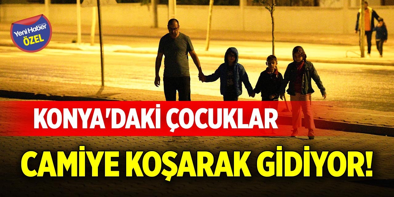 Konya'daki çocuklar camiye koşarak gidiyor!