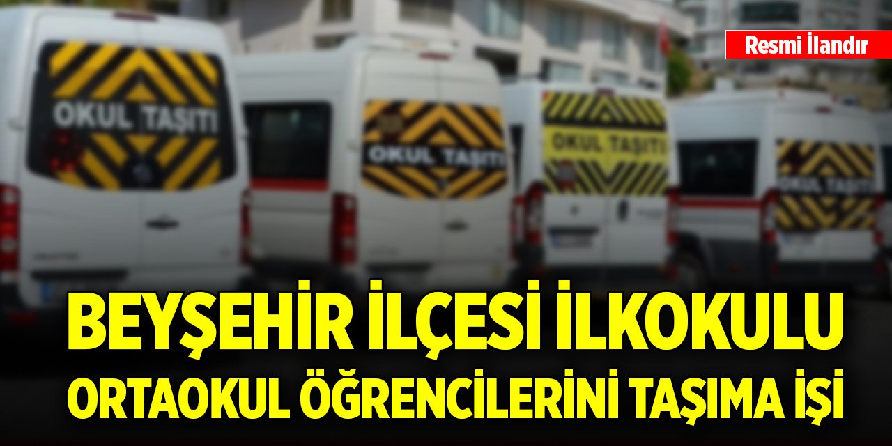 Beyşehir ilçesi ilkokulu ortaokul öğrencilerini taşıma işi