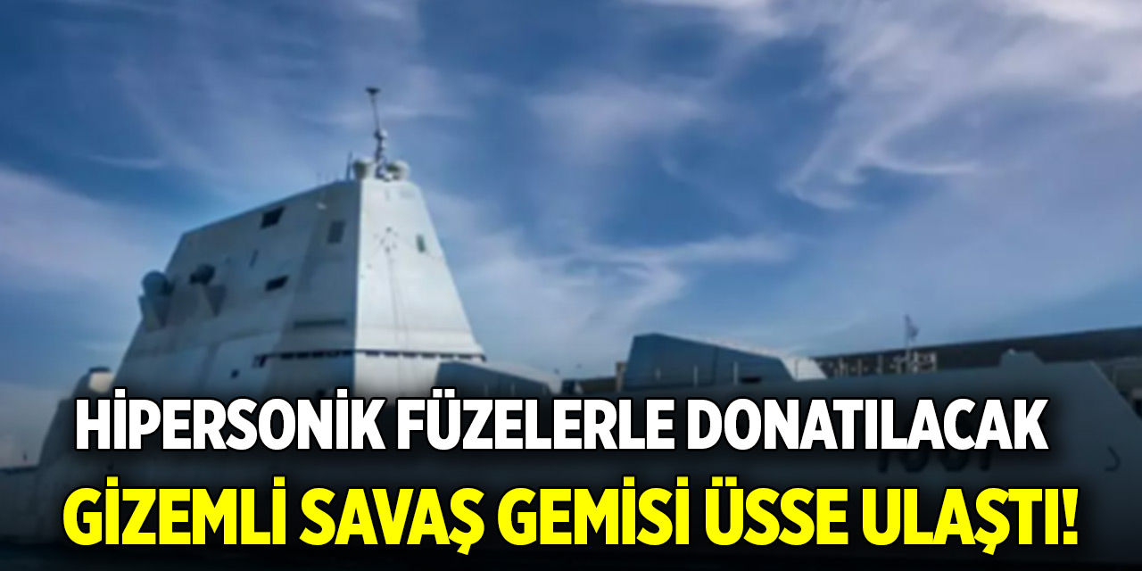 Gizemli savaş gemisi üsse ulaştı! Hipersonik füzelerle donatılacak