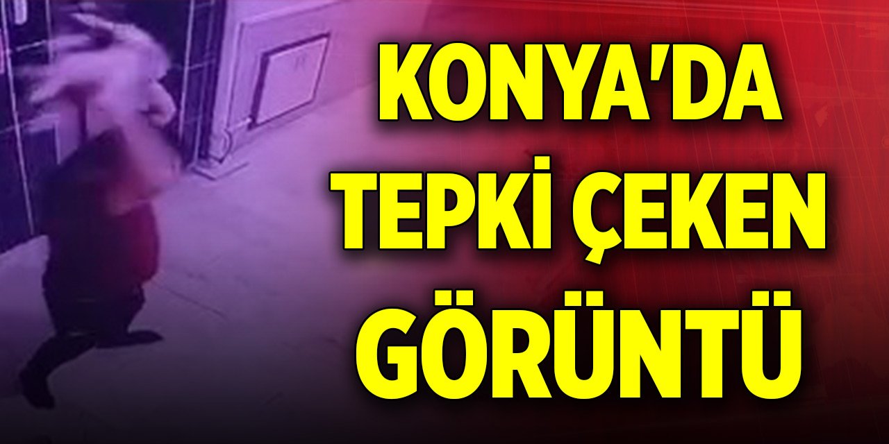 Konya'da tepki çeken görüntü! Kameraya göstere göstere yaptı