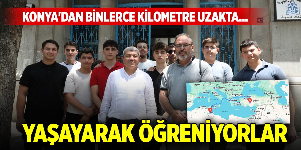 Konya'dan binlerce kilometre uzakta yaşayarak öğreniyorlar
