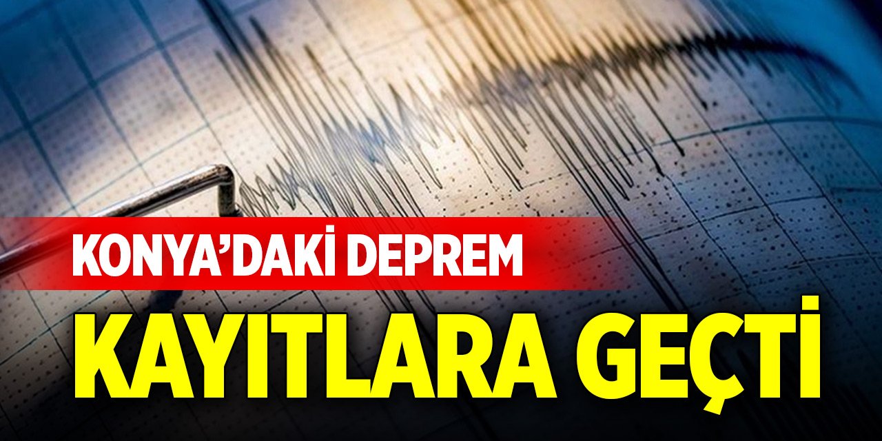 Saatte 4 deprem... Konya depremi kayıtlara geçti