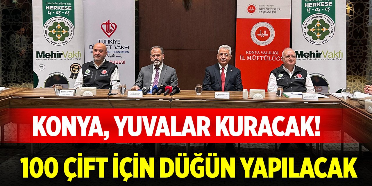 Konya, yuvalar kuracak! Yüz çift için düğün yapılacak