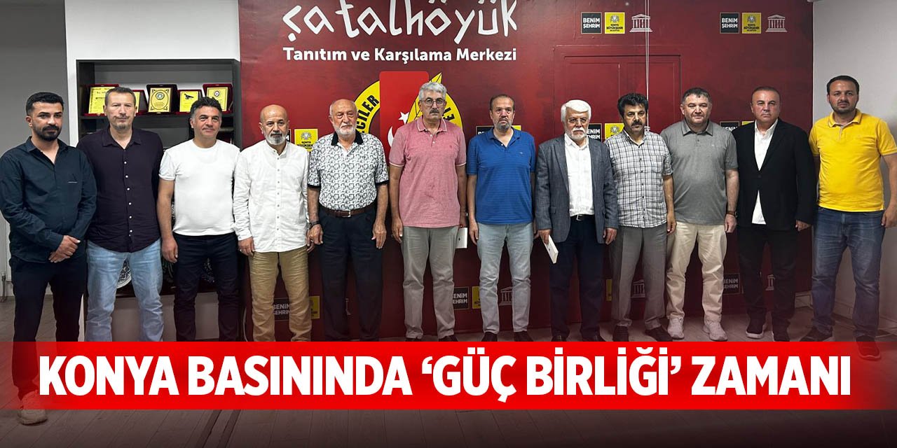 Konya basınında ‘güç birliği’ zamanı