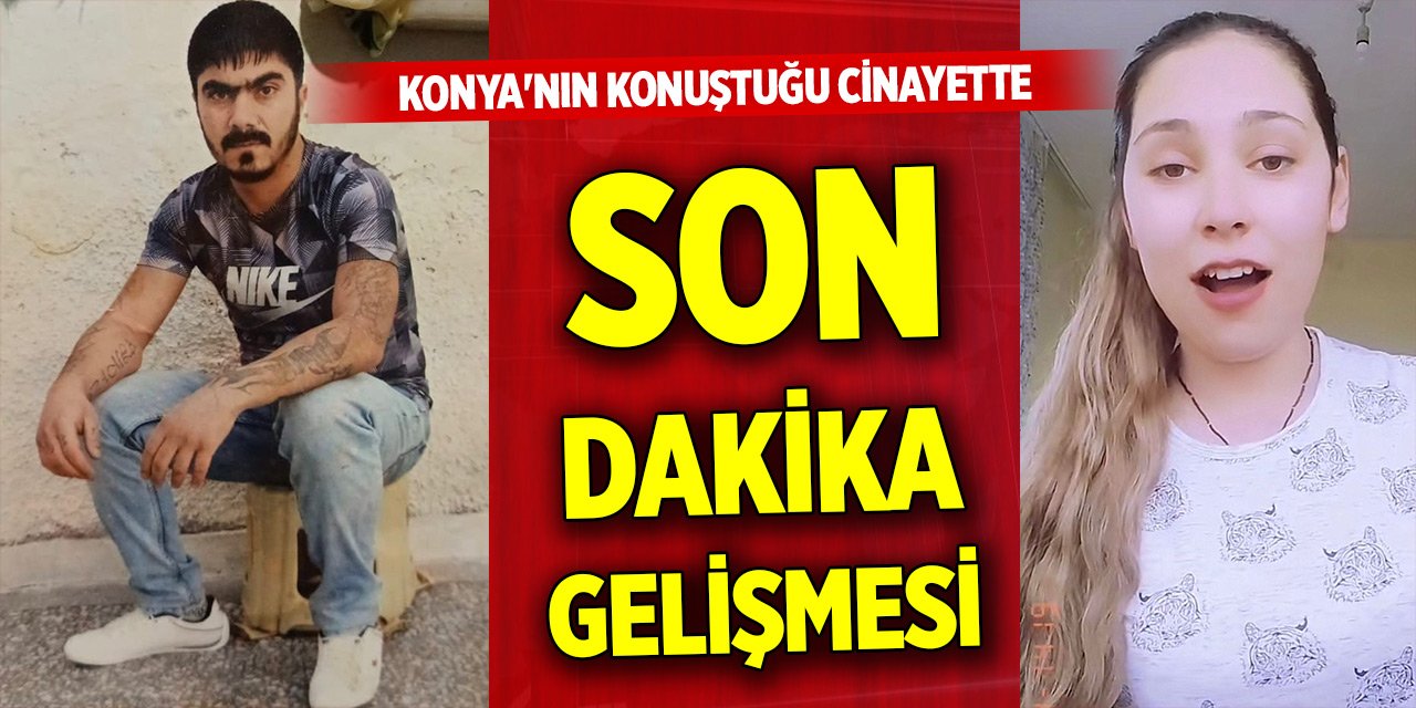 Konya'nın konuştuğu cinayette son dakika gelişmesi