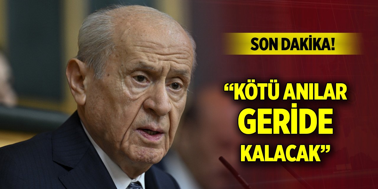 Bahçeli'den son dakika açıklaması: Yüreklere su serpen gelişmeler bir milattır
