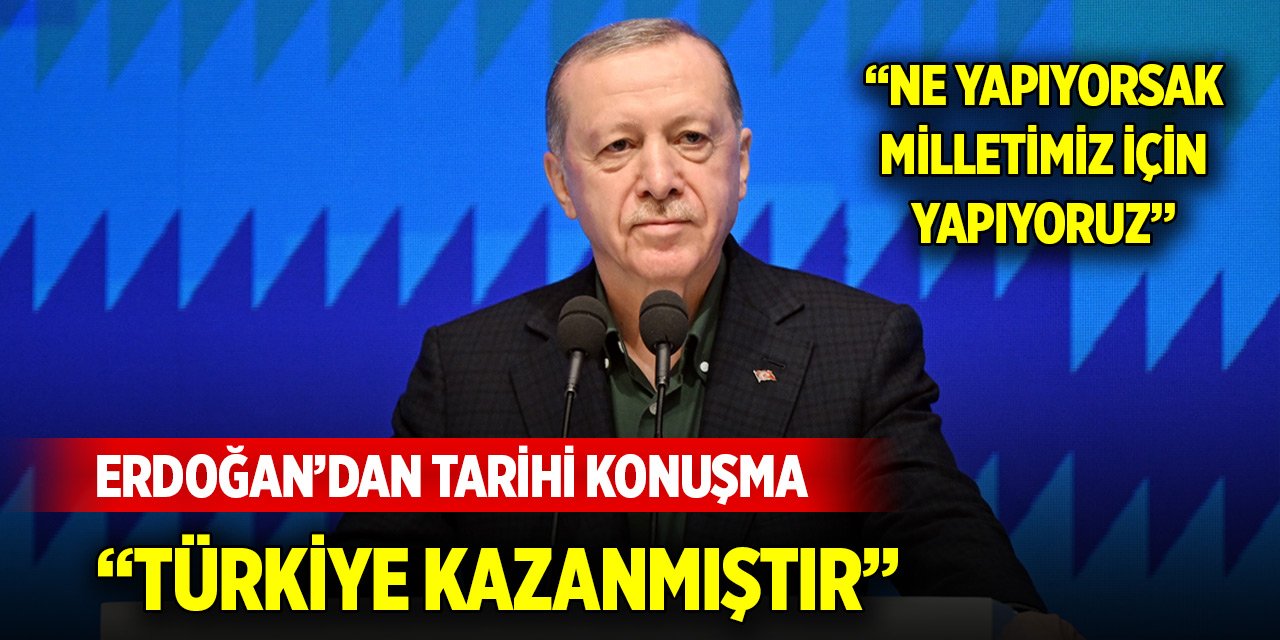 Son Dakika! Cumhurbaşkanı Erdoğan'ın tarihi konuşma: Türkiye kazandı