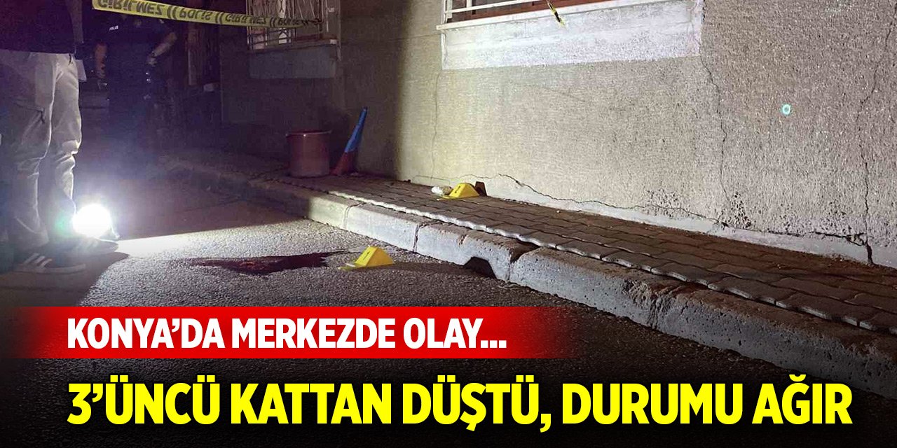 Konya’da merkezde olay... 3’üncü kattan düşen çocuk ağır yaralandı