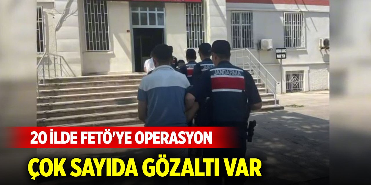 Son dakika! 20 ilde FETÖ'ye operasyon; 50 gözaltı