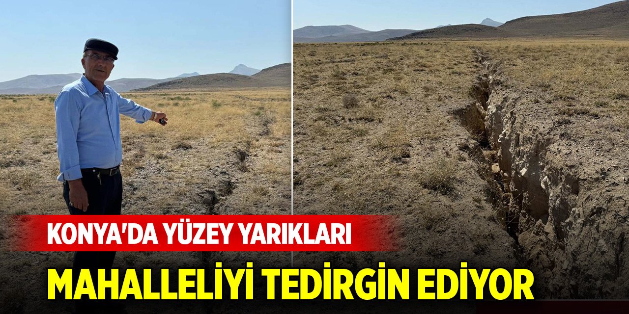 Konya'da yüzey yarıkları, mahalleliyi tedirgin ediyor