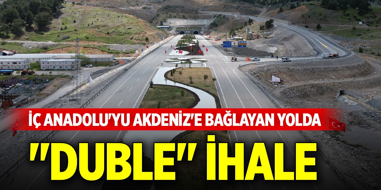 İç Anadolu'yu Akdeniz'e bağlayan yolda "duble" ihale
