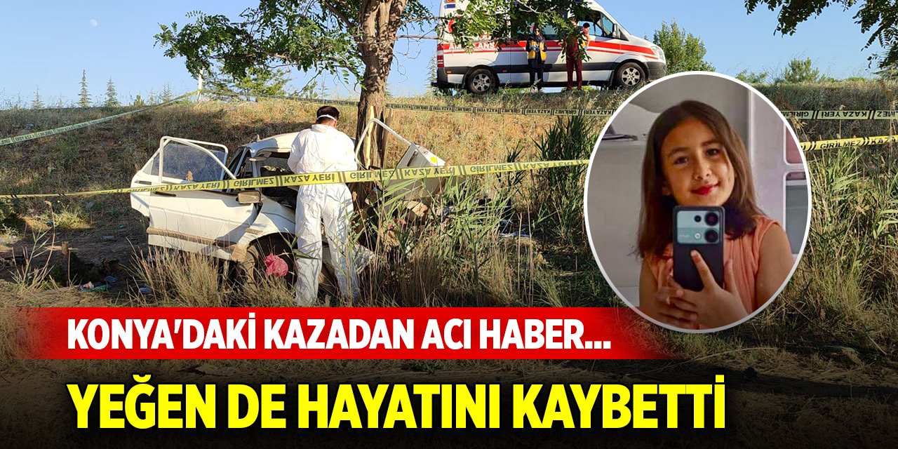 Konya'daki kazadan acı haber... Dayıdan sonra yeğen de hayatını kaybetti
