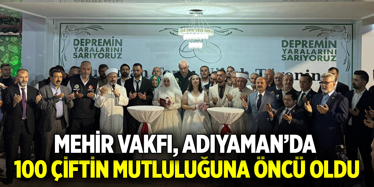 Mehir Vakfı, Adıyaman’da 100 çiftin mutluluğuna öncü oldu