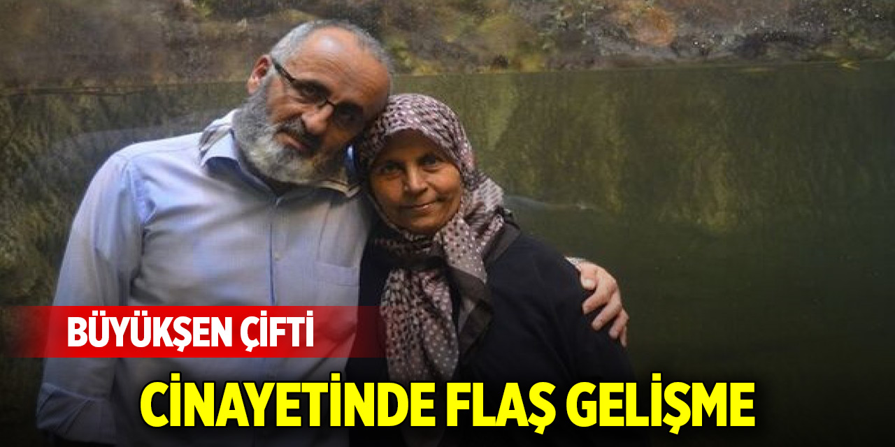 Büyükşen çifti cinayetinde flaş gelişme: Cezalar onandı