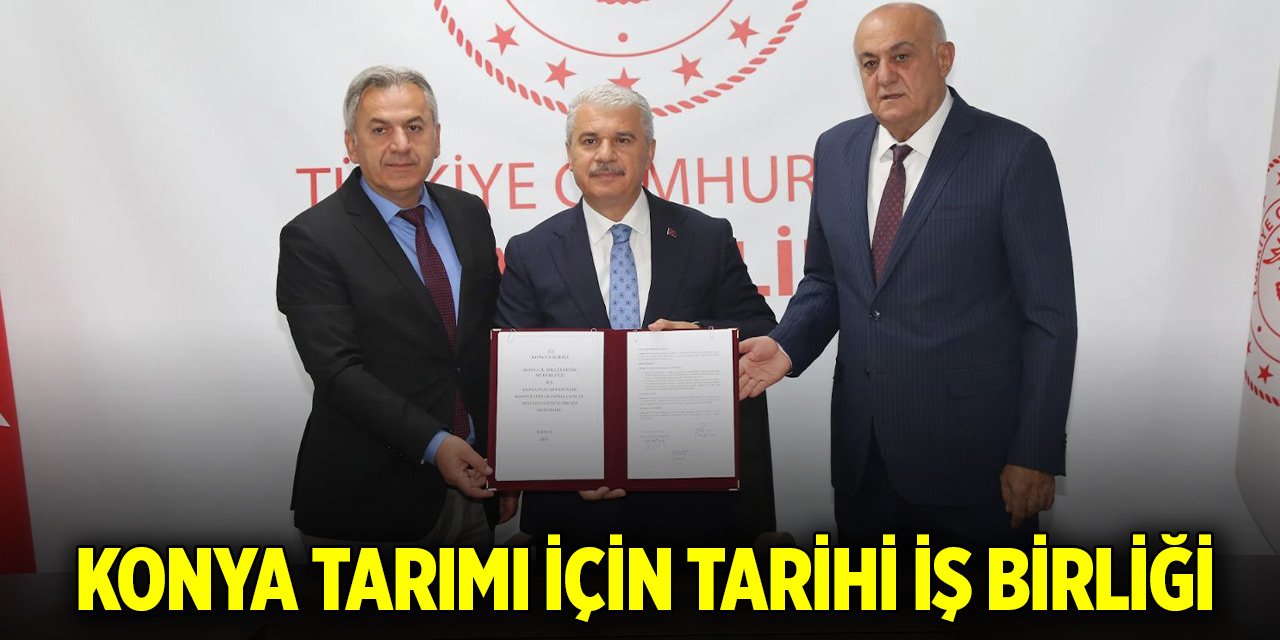 Konya tarımı için tarihi iş birliği