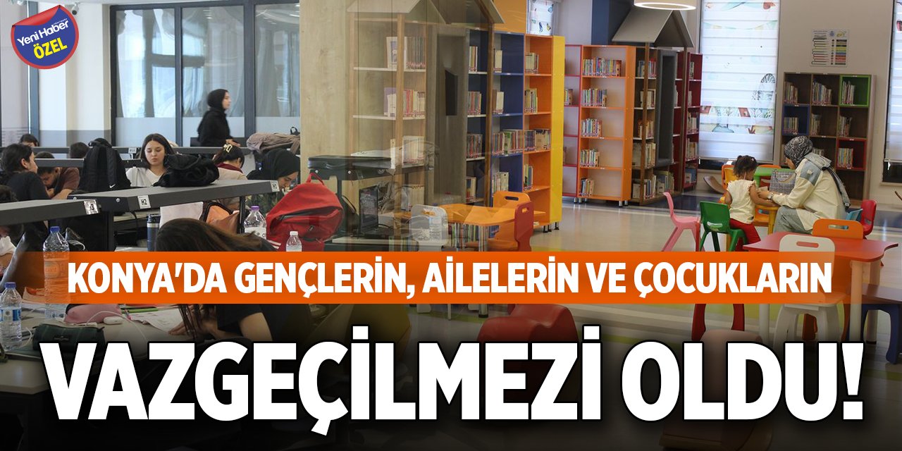Konya'da gençlerin, ailelerin ve çocukların vazgeçilmezi oldu!