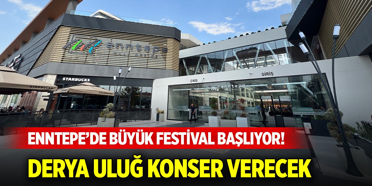 Enntepe’de büyük festival başlıyor!