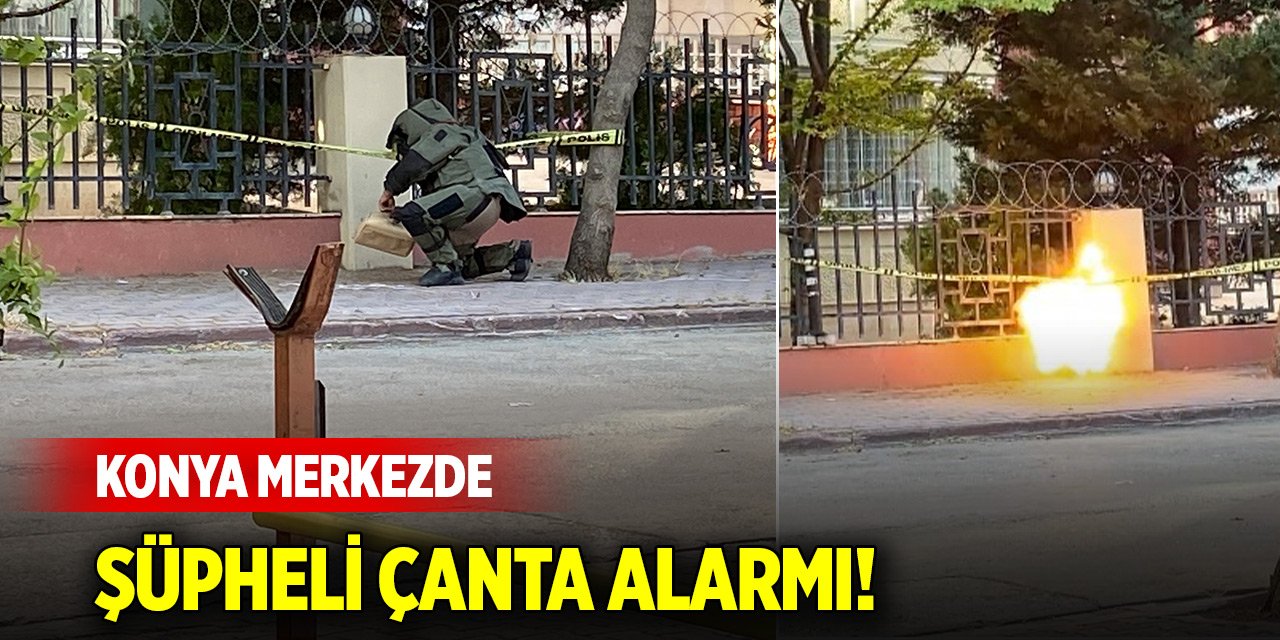 Konya merkezde şüpheli çanta alarmı! Bomba imha ekipleri harekete geçti