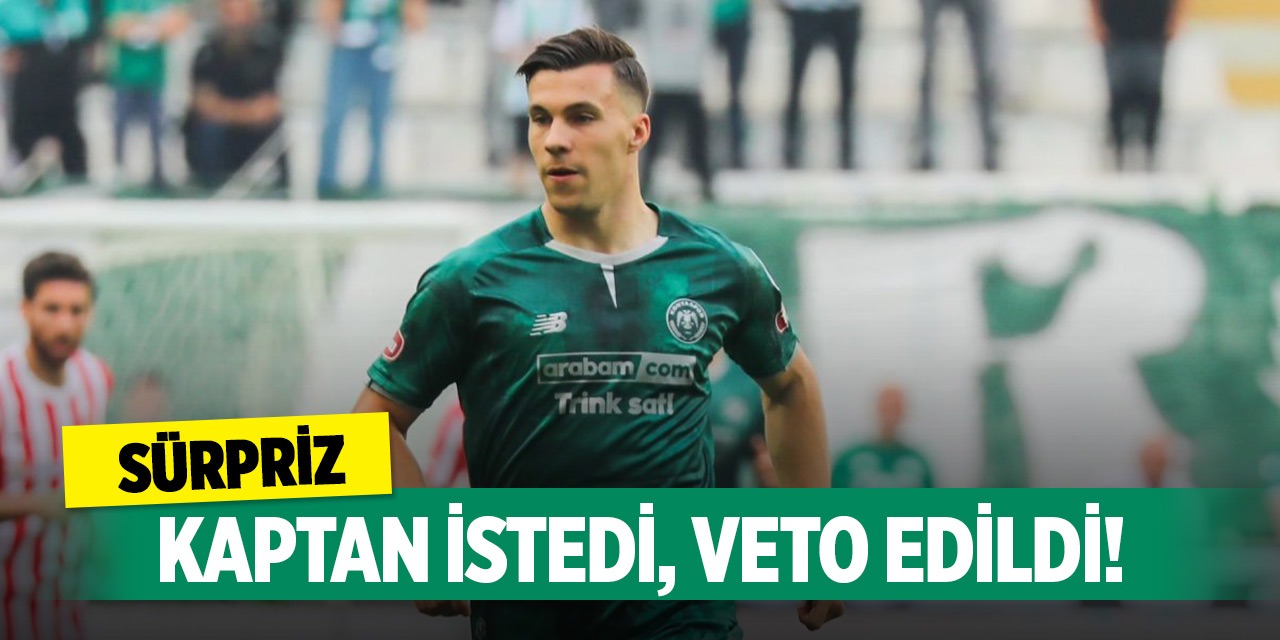 Konyaspor'da iki veto birden!