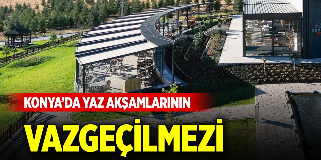 Konya’da yaz akşamlarının vazgeçilmezi