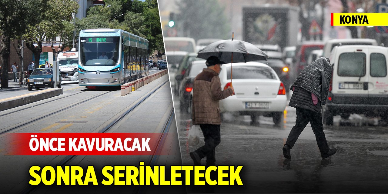 Meteoroloji'den Konya tahminleri... Önce kavuracak, sonra serinletecek