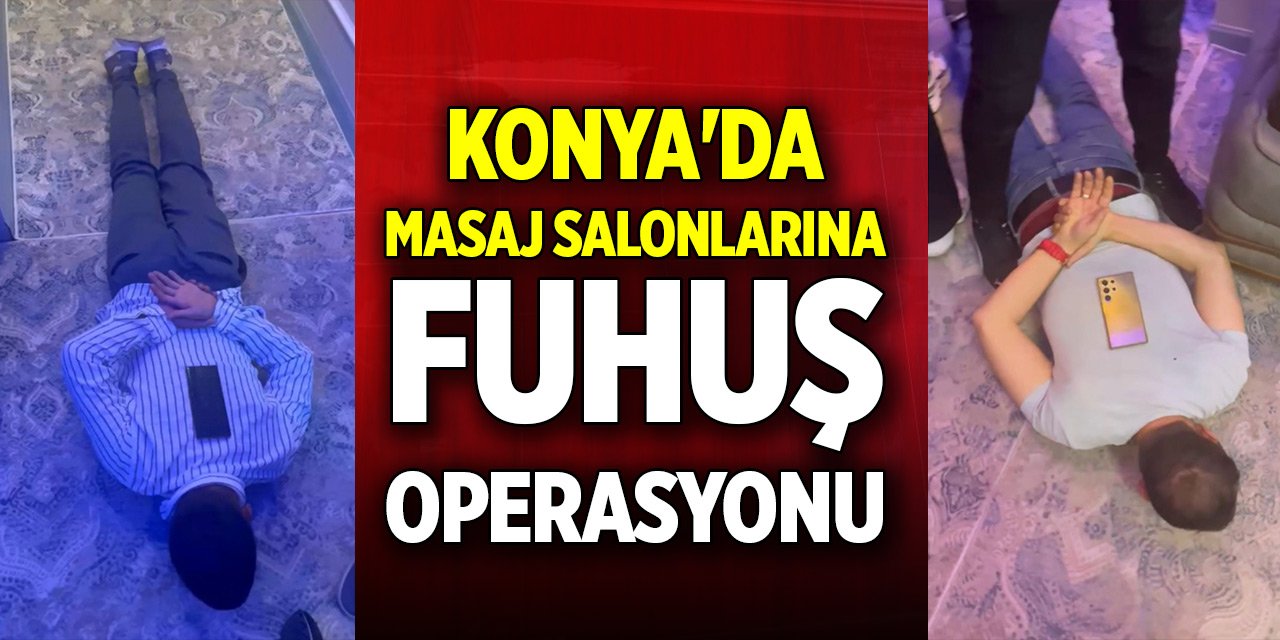 Konya'da masaj salonlarına fuhuş operasyonu