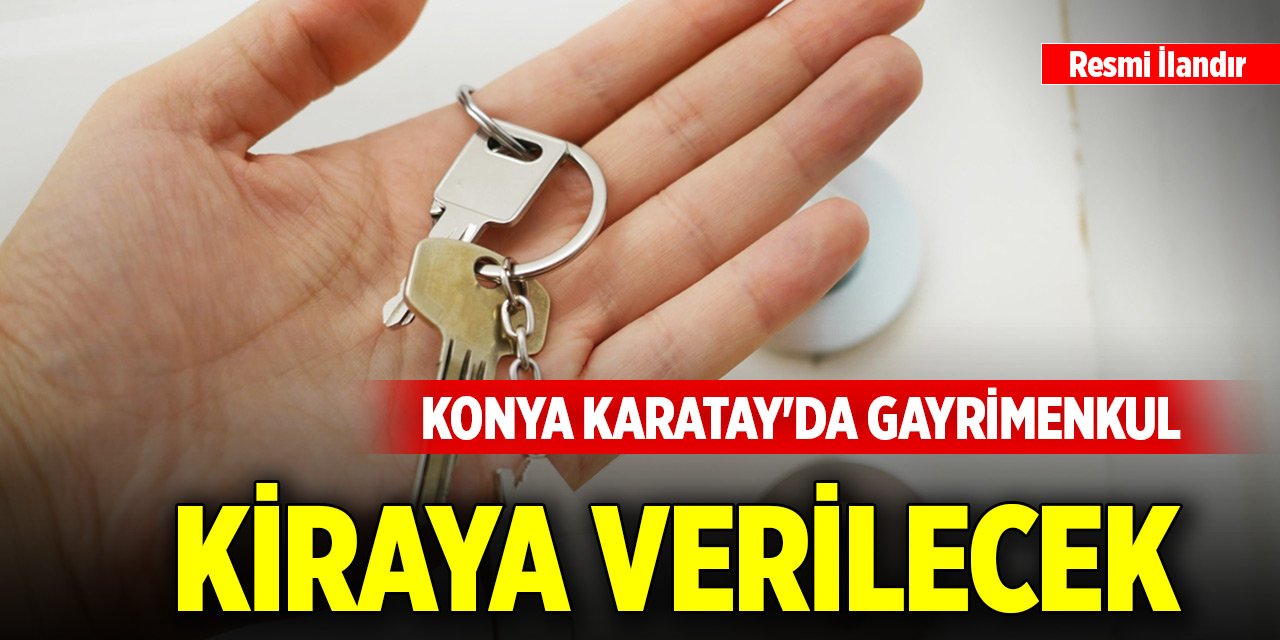 Konya Karatay'da gayrimenkul kiraya verilecek