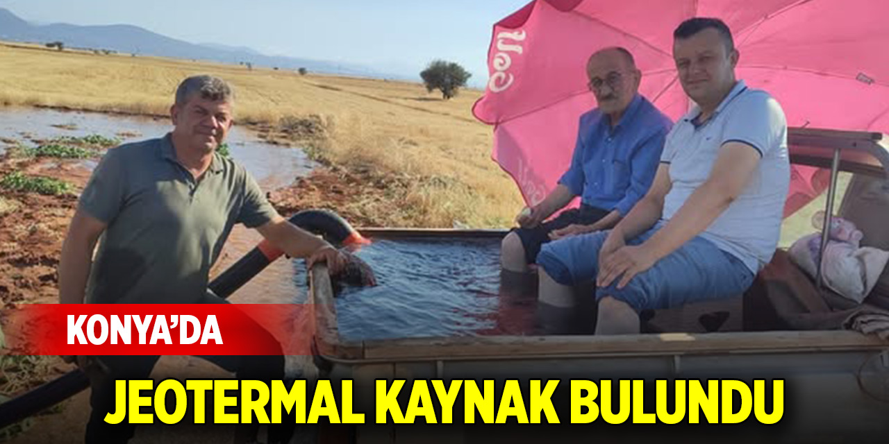 Konya'da jeotermal kaynak bulundu