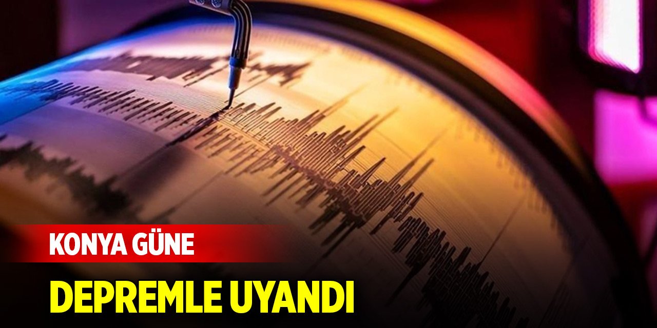 Konya depremle uyandı, Bakan Yerlikaya'dan açıklama