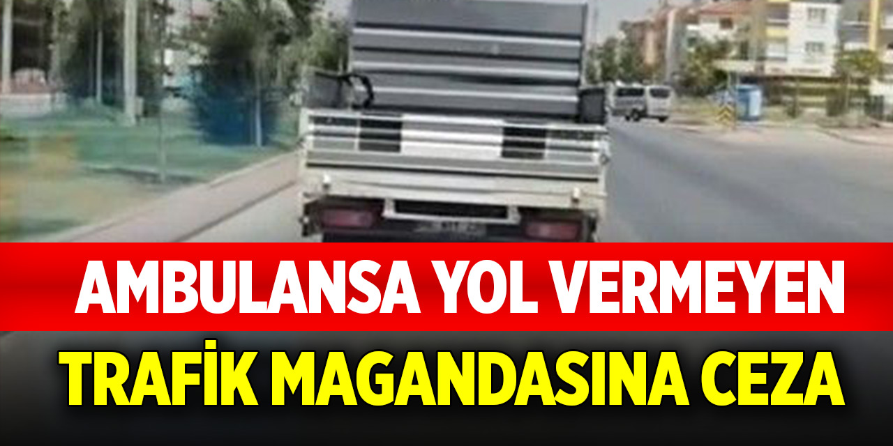 Konya'da ambulansa yol vermeyen trafik magandasına ceza