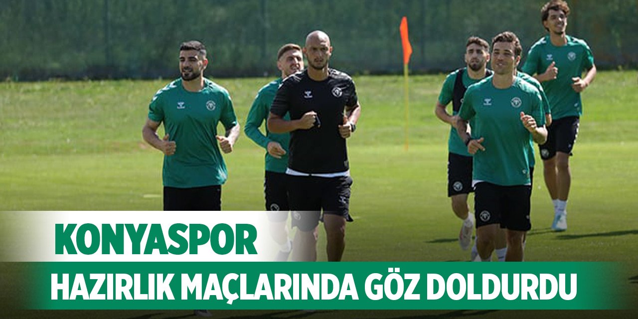 Konyaspor hazırlık maçlarında göz doldurdu