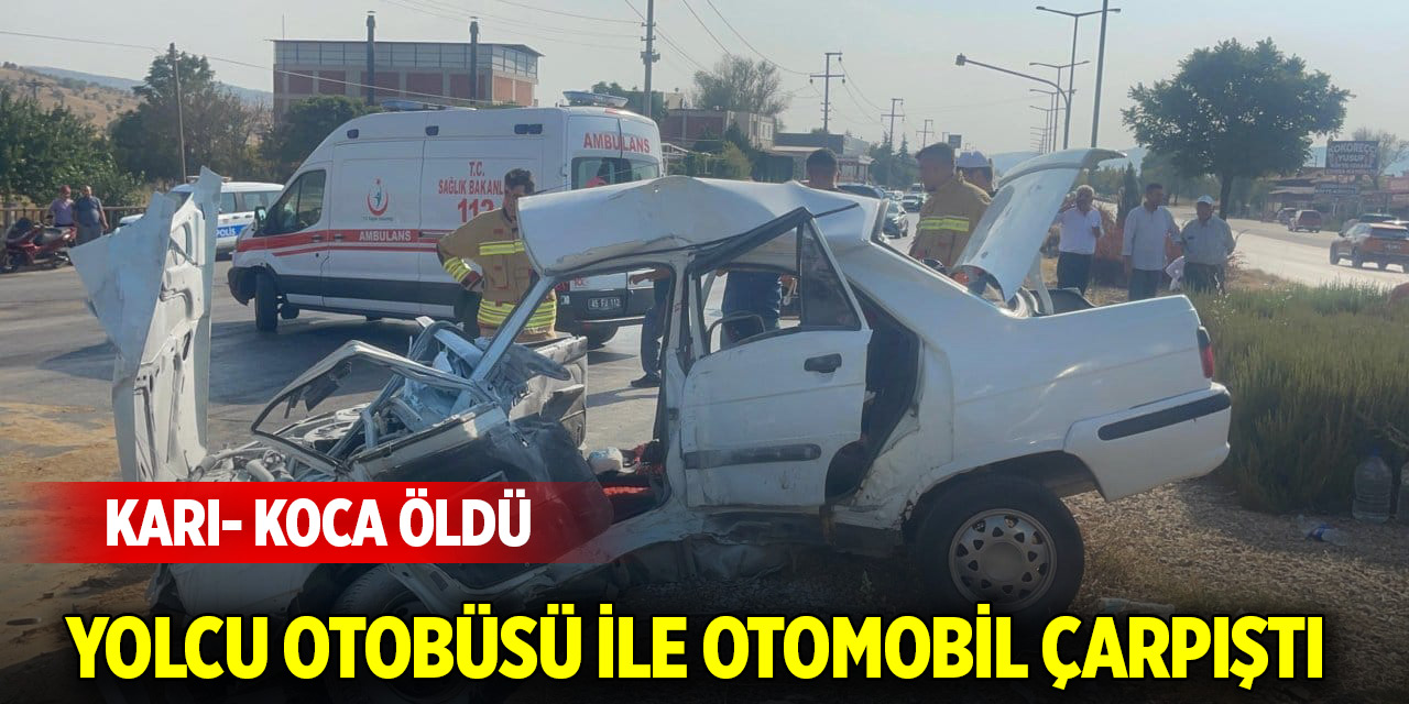 Yolcu otobüsü ile otomobil çarpıştı! Karı- koca öldü