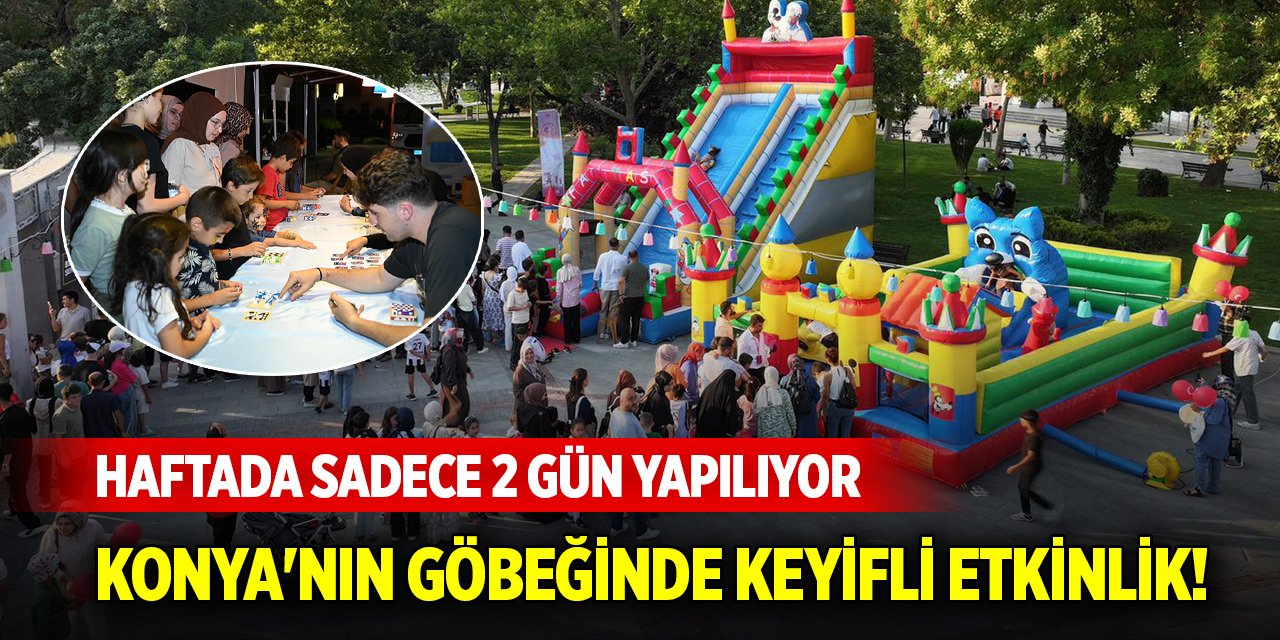 Konya'nın göbeğinde keyifli etkinlik! Haftada sadece iki gün yapılıyor