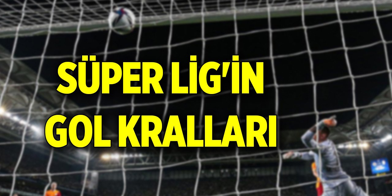 Süper Lig'de geride kalan 67 sezonda gol kralı olanlar