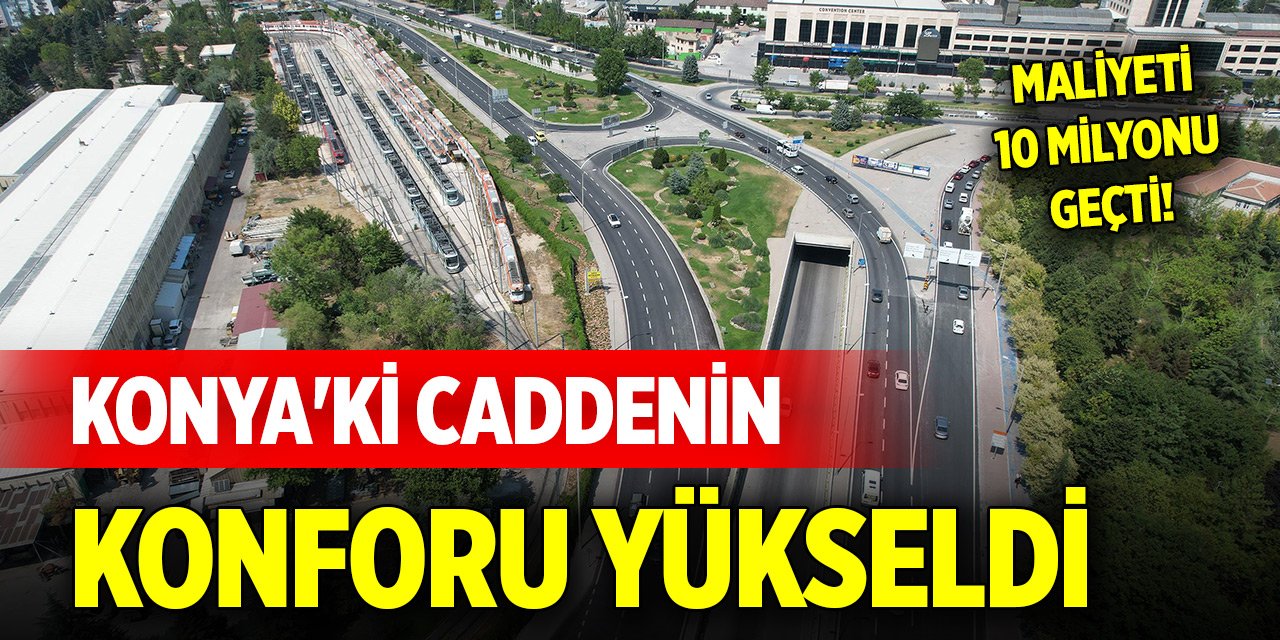 Konya'nın önemli ulaşım akslarından olan caddesinde konfor yükseldi