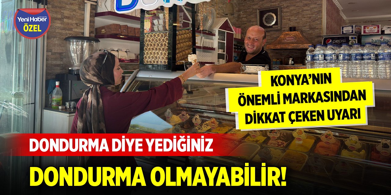Dondurma diye yediğiniz dondurma olmayabilir!