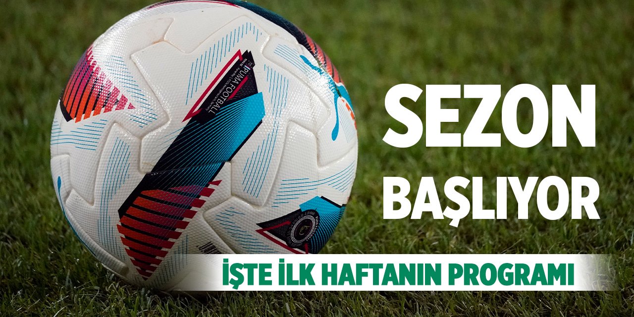 Süper Lig'de 2025-2026 sezonu başlıyor... İşte ilk haftanın programı