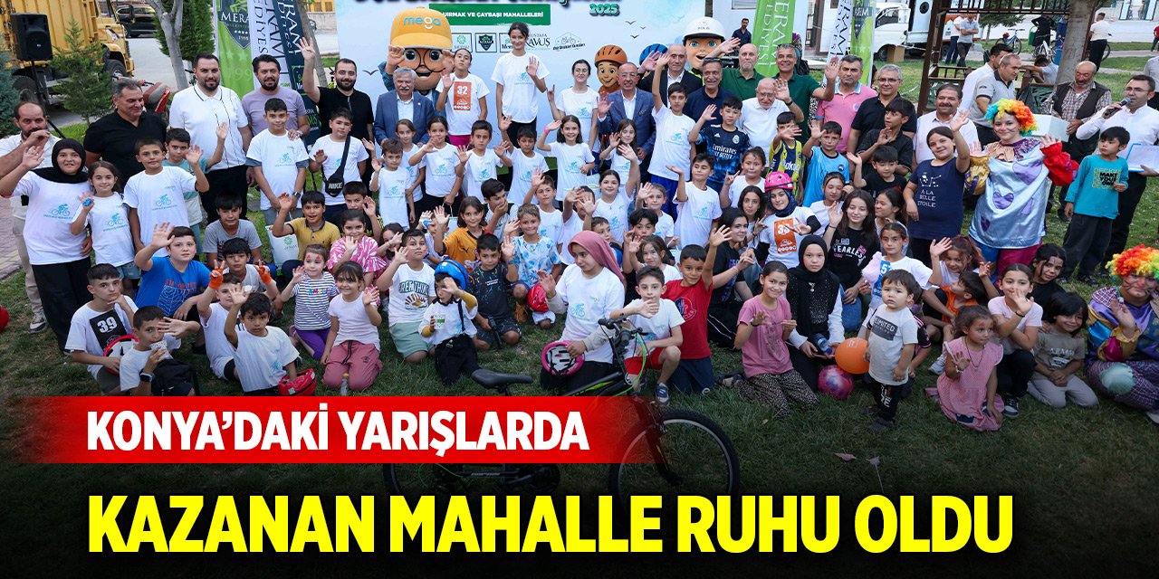Konya’daki yarışlarda kazanan mahalle ruhu oldu