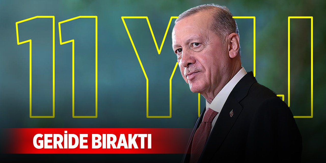 Cumhurbaşkanı Erdoğan, 11 yılı geride bıraktı