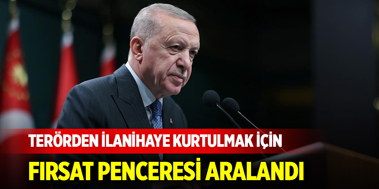 Terörden ilanihaye kurtulmak için fırsat penceresi aralandı