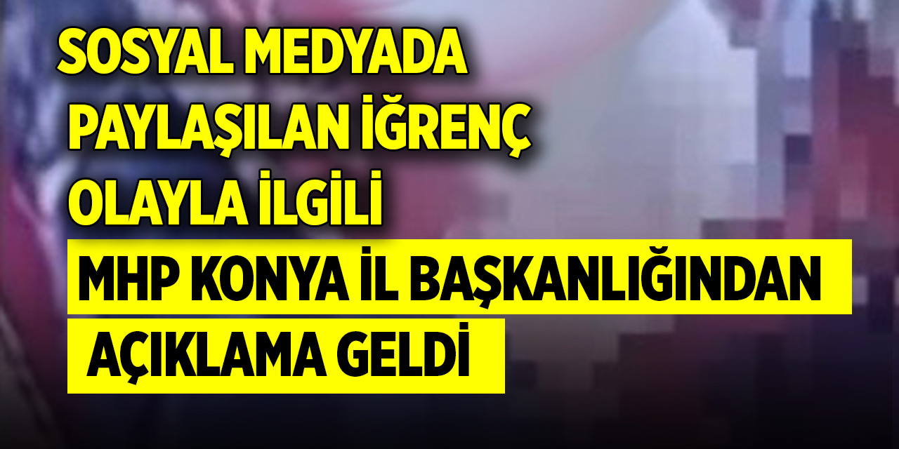 MHP Konya’dan yalanlama! Biz de konunun takipçisi olacağız