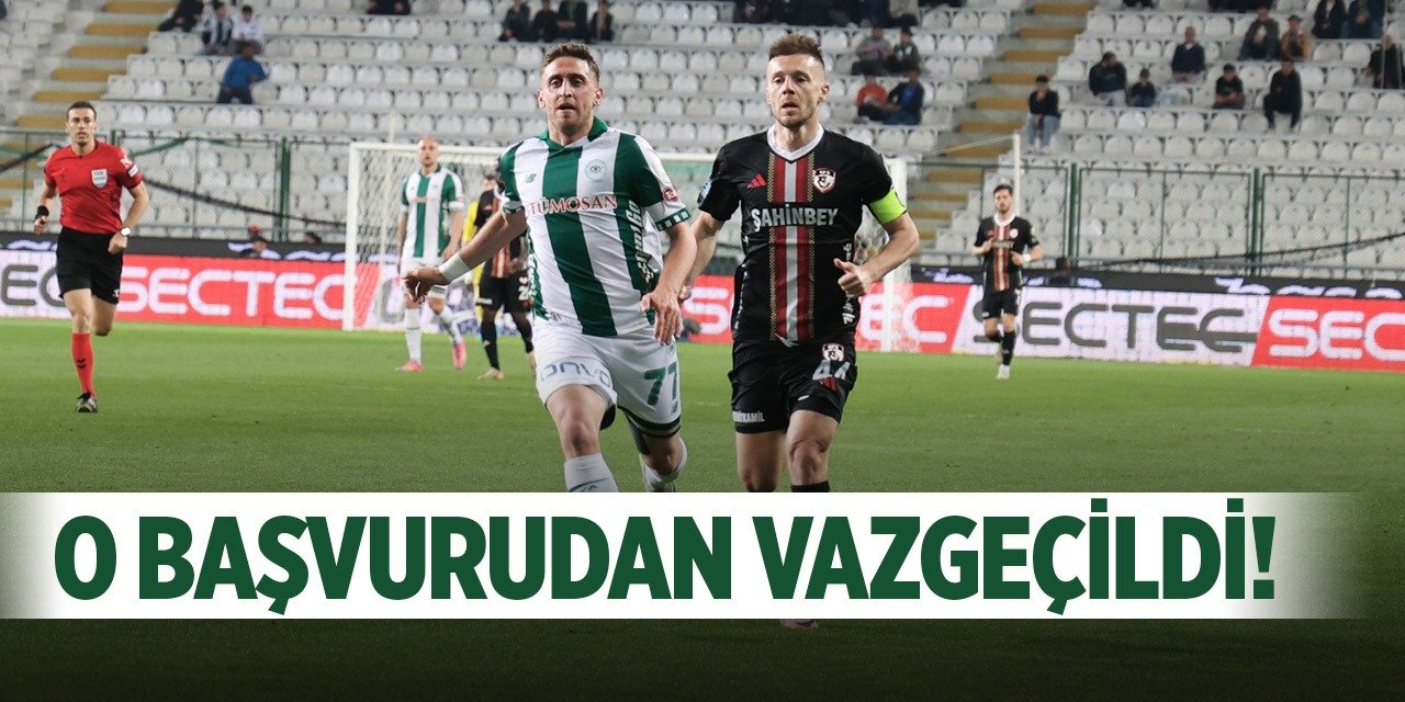 Konyaspor o konuda başvurudan vazgeçti!