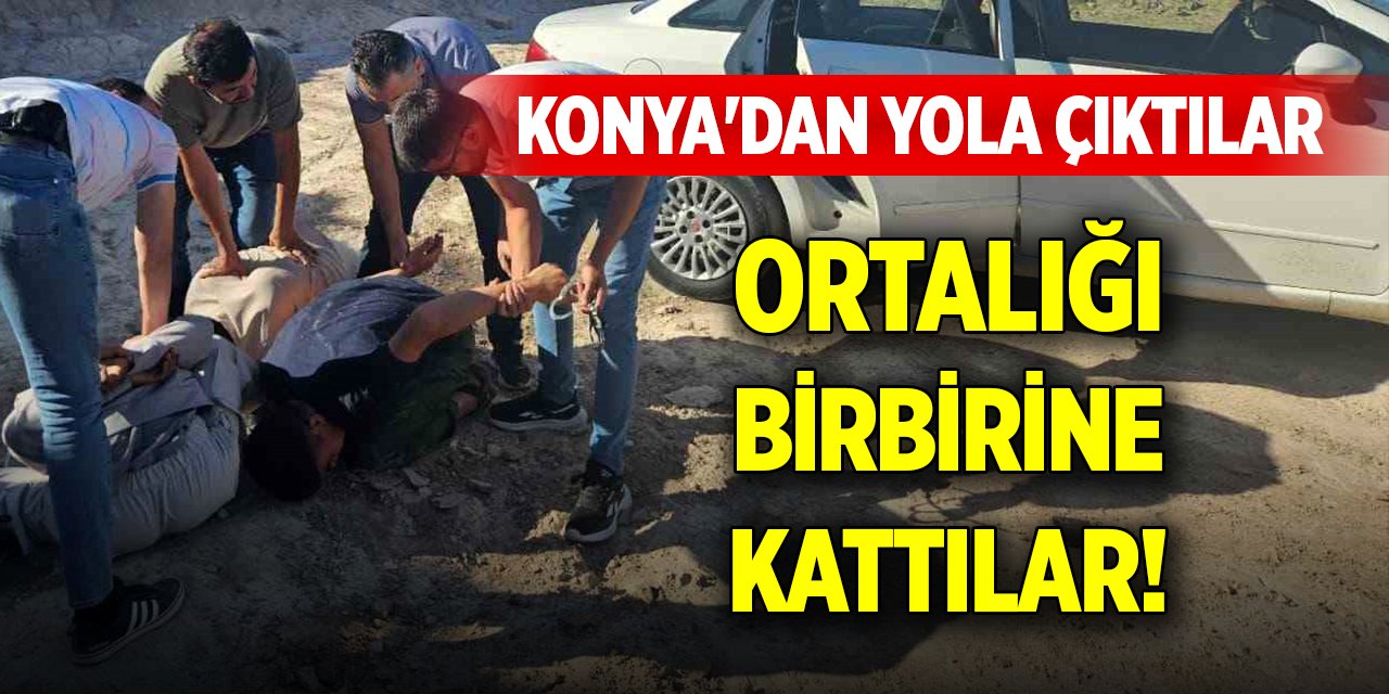 Konya'dan yola çıktılar, ortalığı birbirine kattılar!