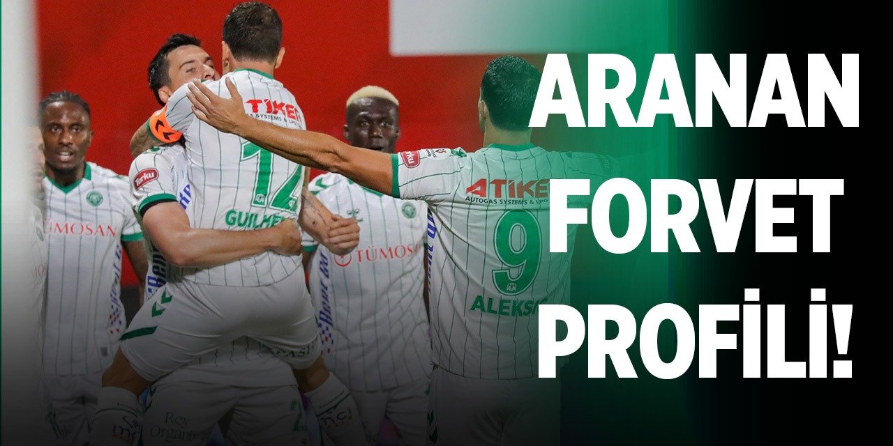 Konyaspor'un forvette aradığı oyuncu özellikleri!